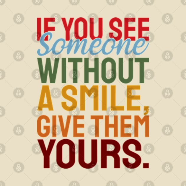 If you see someone without a smile, give them your smile with motivational words by NonaNgegas