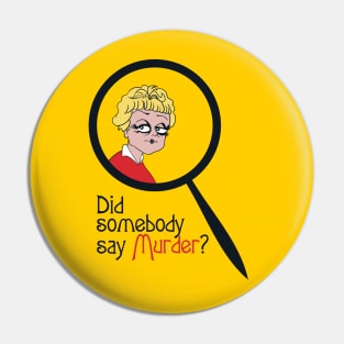 Did Somebody Say Murder? Pin