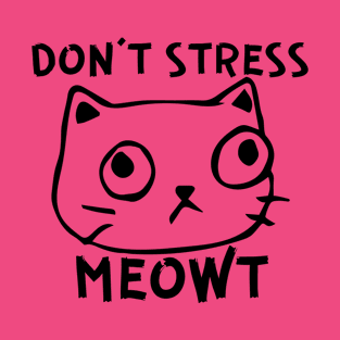 my cat is stressed - cat symptoms T-Shirt