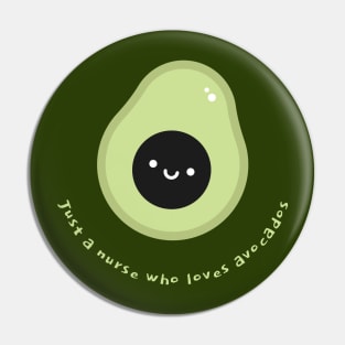 Just a nurse who loves avocados Pin