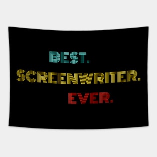 Best Screenwriter Ever - Nice Birthday Gift Idea Tapestry