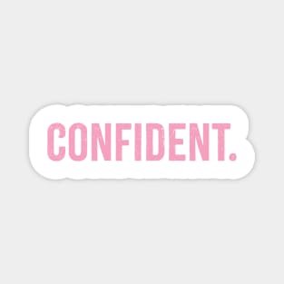 Confident. Magnet