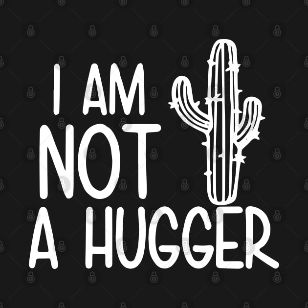 I Am Not A Hugger Cactus by ZimBom Designer