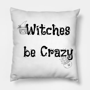 Witches Be Crazy Funny Halloween Pillow