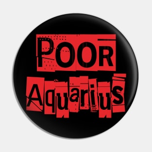 Poor Aquarius-Horoscope Pin