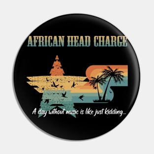 AFRICAN HEAD CHARGE SONG Pin