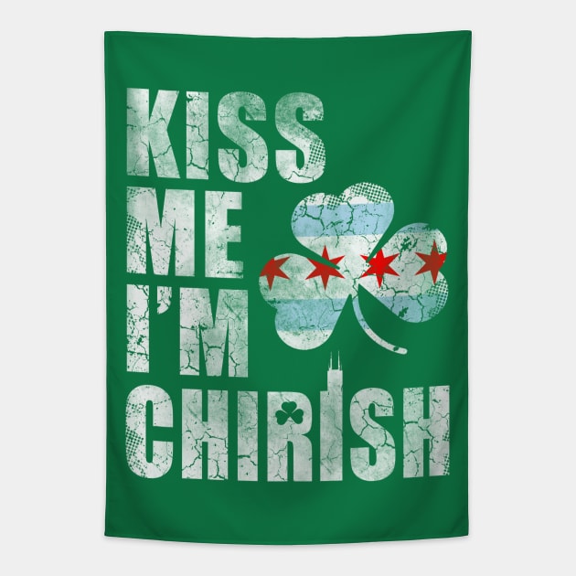 Chicago Irish Kiss Me Im Chirish St Patricks Day Tapestry by E