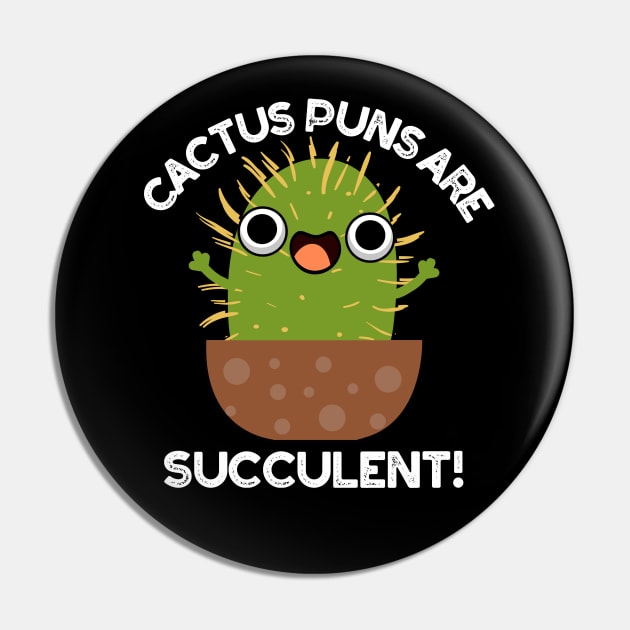 Cactus Puns Are Succulent Cute Plant Pun Pin by punnybone