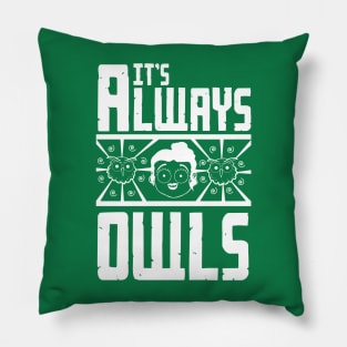 It's always owls Pillow