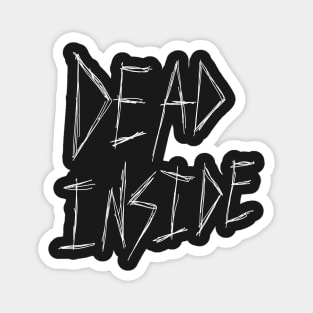 Dark and Gritty Dead Inside Text Design (white) Magnet