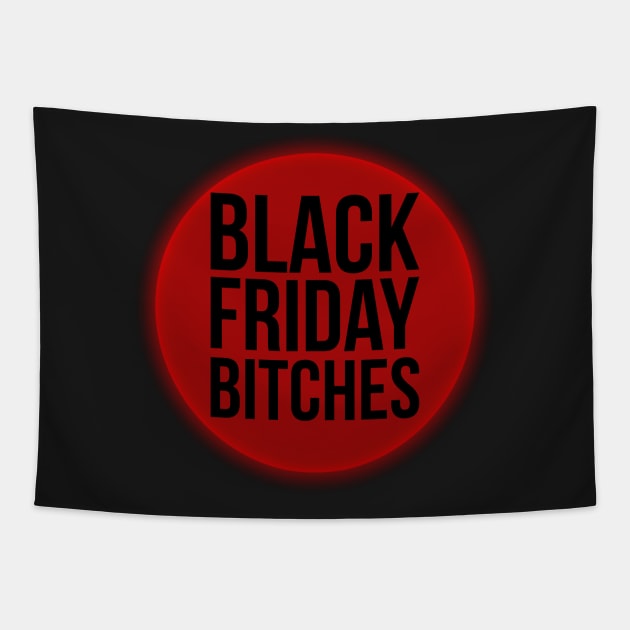 Black Friday Bitches Tapestry by kdpdesigns