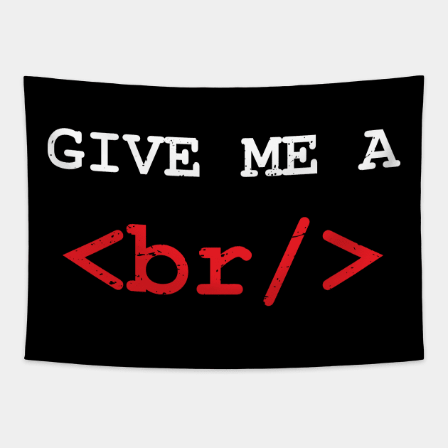 Give me a break HTML Tag Tapestry by alltheprints