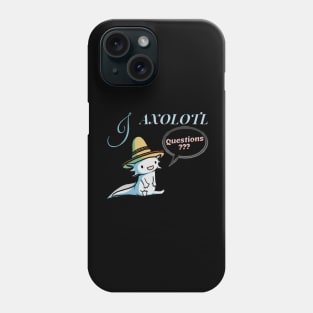 I Axolotl Questions - Cute Cartoon Axolotl with Mexican Hat Phone Case