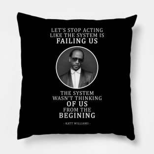 Katt Williams Quote Pillow