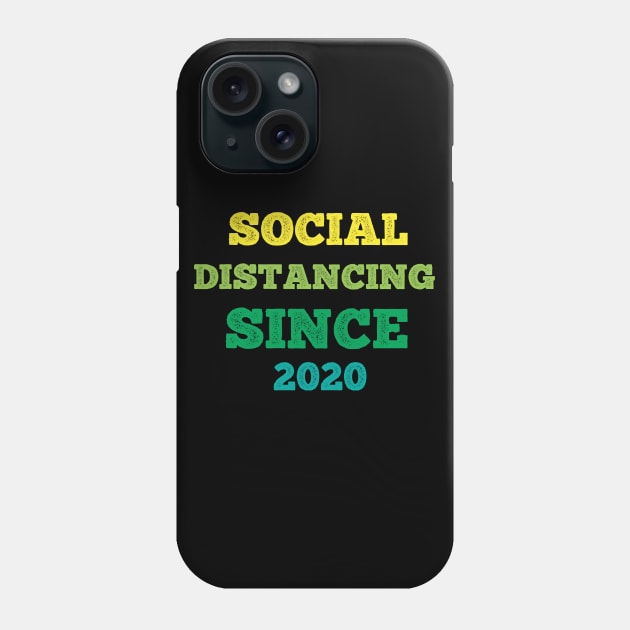 Social Distancing Since 2020 Phone Case by MultiiDesign