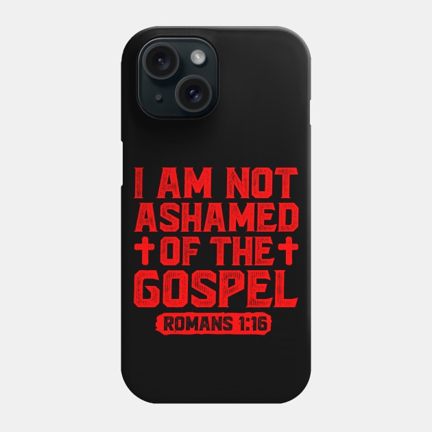 I Am Not Ashamed Of The Gospel - Romans 1:16 Phone Case by Plushism