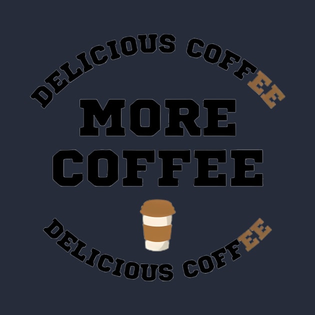 MORE COFFEE by designs lovers