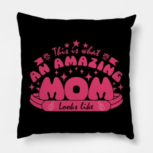 This is what an amazing mom looks like | Mother's Day Gift Ideas Pillow