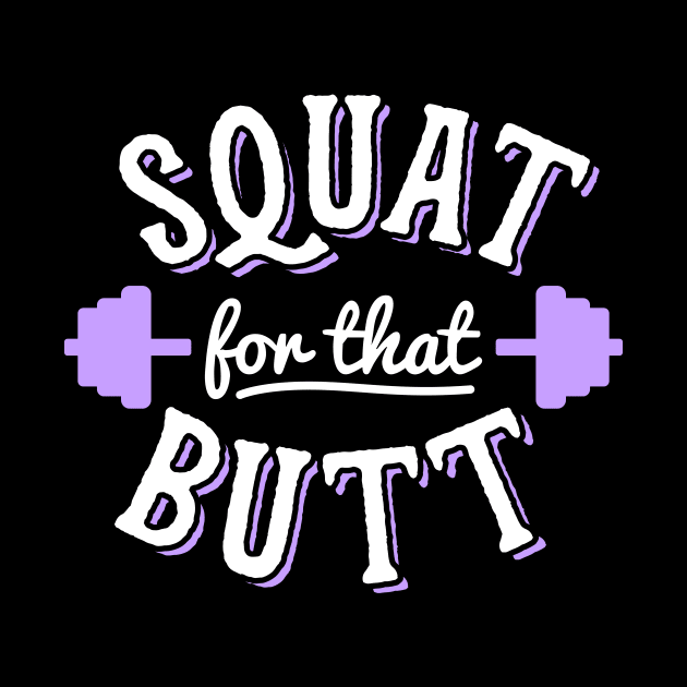 Squat For That Butt by brogressproject