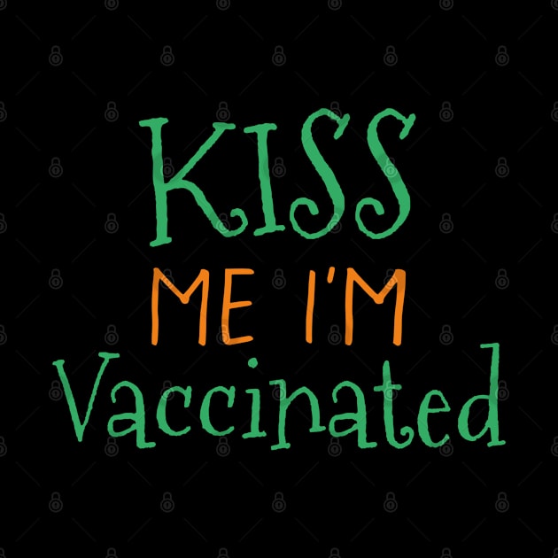 Kiss Me I'm Vaccinated by Flossy