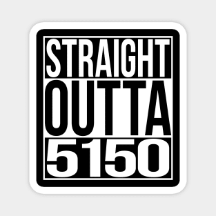 Straight Outta 5150 Magnet