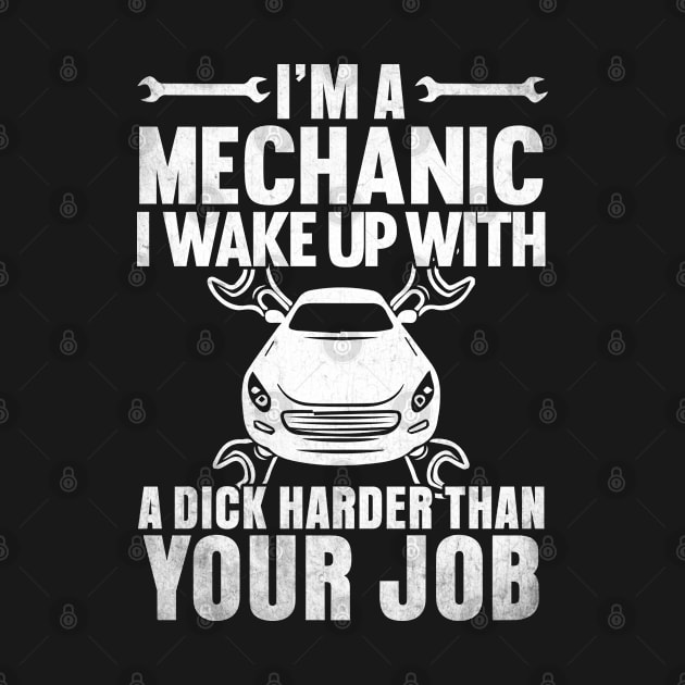 I'm a Mechanic i wake up with a dick by Tee-hub