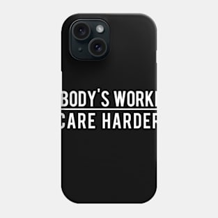 Nobody Cares? Nobody's Working Care Harder Phone Case