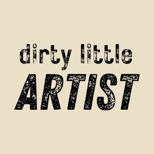 Dirty Little Artist T-Shirt