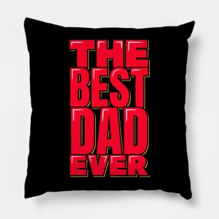 The Best Dad Ever Pillow