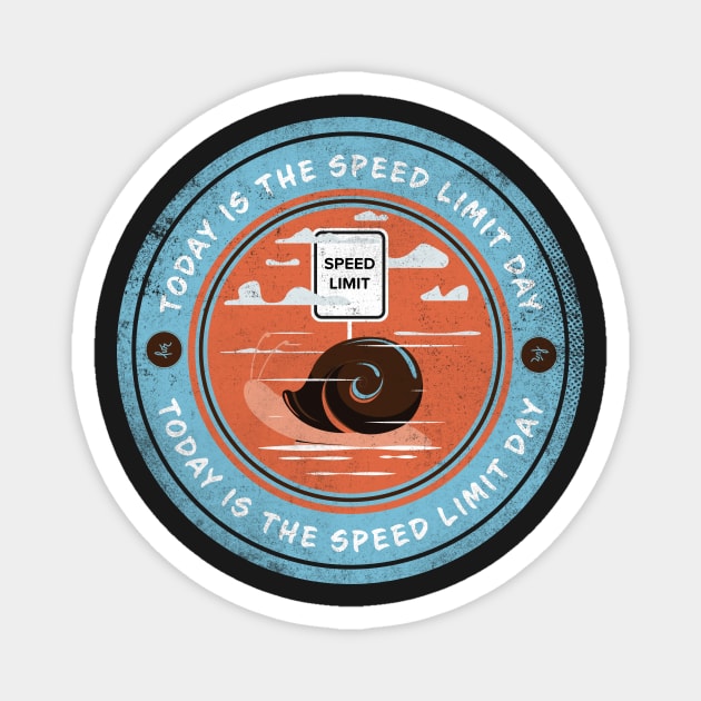 Today is Speed Limit Day Magnet by lvrdesign