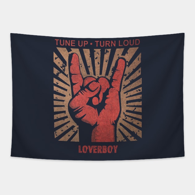 Tune up . Turn Loud Loverboy Tapestry by MenGemeyMashkan