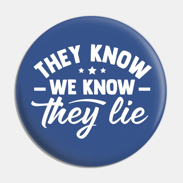 They Know We Know They Lie Pin by TheDesignDepot