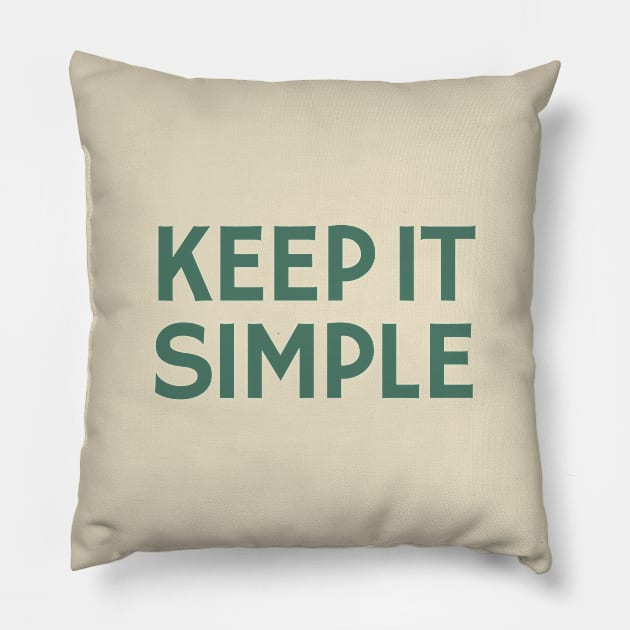 Keep It Simple Pillow by calebfaires