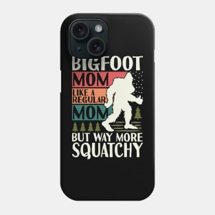 Bigfoot Mothers Day Phone Case