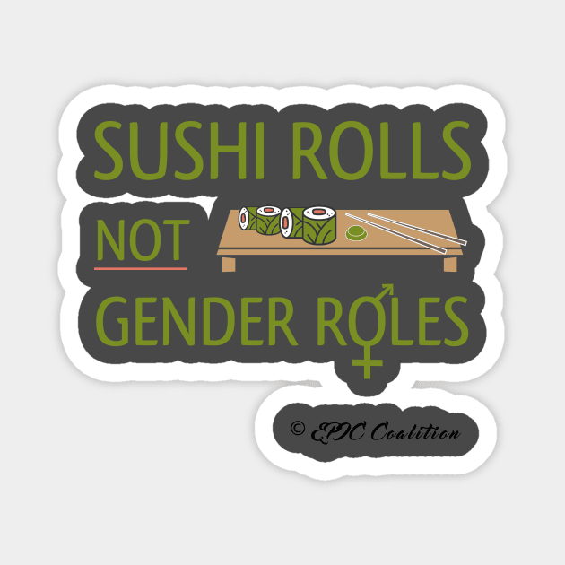 Sushi Rolls Not Gender Rolls Magnet by Epic_Coalition