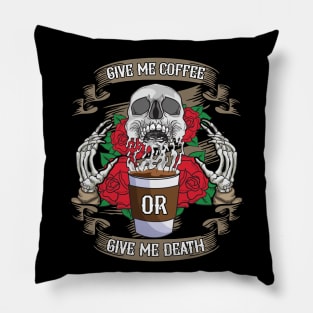 Give Me Coffee Or Give Me Death | Skull Party | Caffeine Pillow