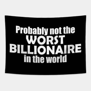 Probably not the worst billionaire in the world Tapestry