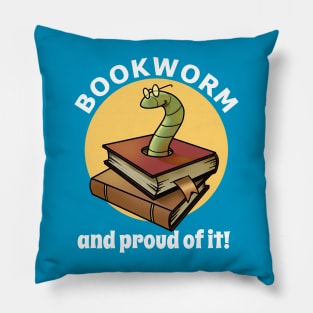 Bookworm, and proud of it! Pillow