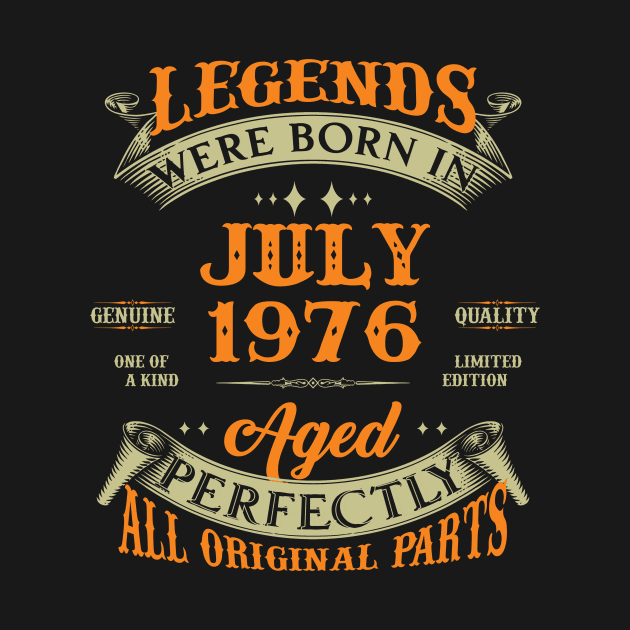 47th Birthday Gift Legends Born In July 1976 47 Years Old by Schoenberger Willard