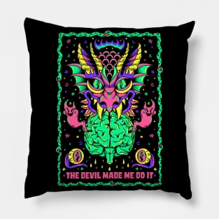 The Devil Made Me Do It Pillow