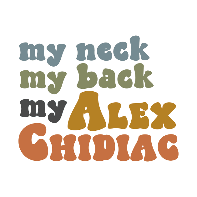 My Neck, My Back, My Alex Chidiac by youvebeenworn