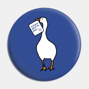 Annoying Goose with Stolen Joe Biden First Debate Quote Pin