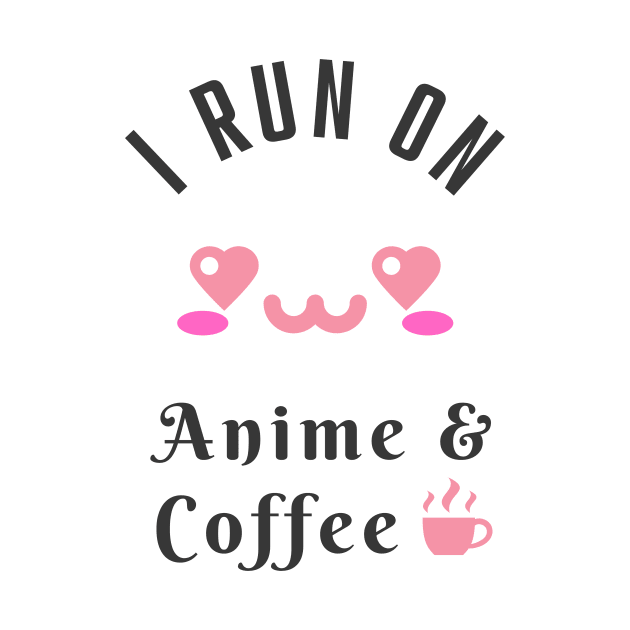 Anime And Coffee Kawaii Cosplay Geek Fan by Foxxy Merch