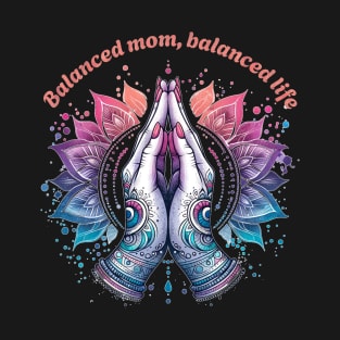 Balanced Mom balanced life, Namaste Yoga T-Shirt