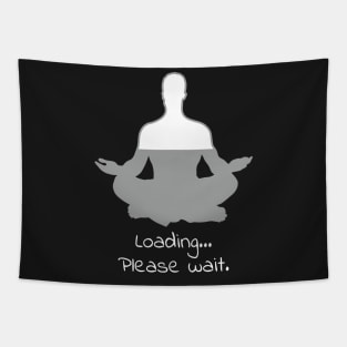 Meditation Loading Please Wait Yoga Funny Shirt Christmas Calm Tapestry