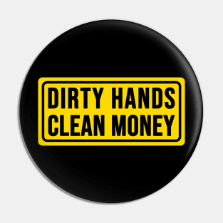 dirty hands clean money Pin