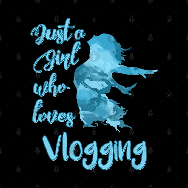 Just a Girl who Loves Vlogging by DeesDeesigns