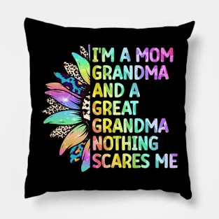 I'm A Mom Grandma And A Great Grandma Nothing Scares Me Pillow