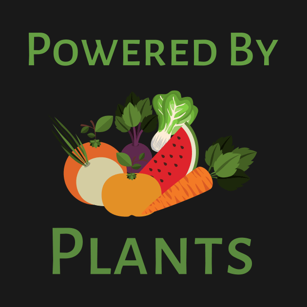 Powered By Plants - black background by Tee's Tees