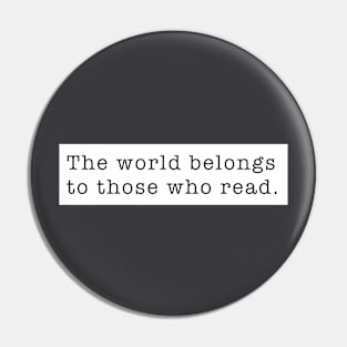 The world belongs to those who read Pin